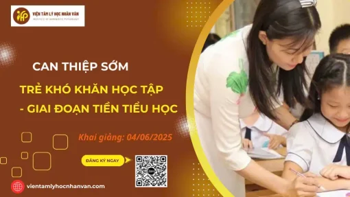 Can thiệp sớm trẻ khó khăn học tập – Giai đoạn tiền Tiểu học - Khai giảng: 04/06/2025